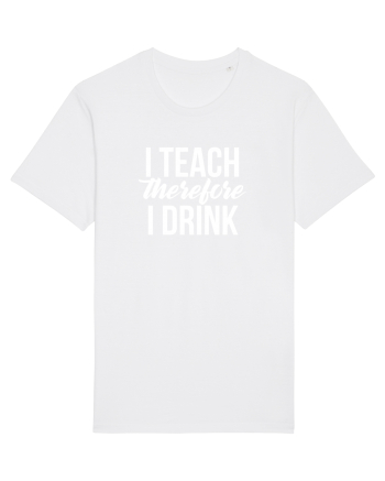 I teach therefore i drink White