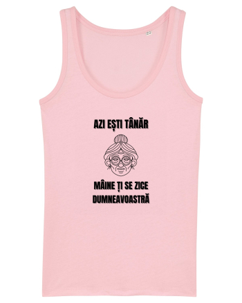 Azi esti tanar maine ti se zice dumneavoastra Cotton Pink