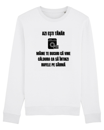 Azi esti tanar maine te bucuri ca vine caldura... White