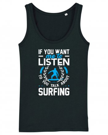 If You Want Me To Listen To You Talk About Surfing Black