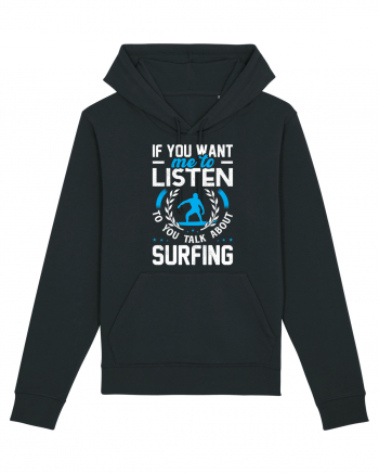 If You Want Me To Listen To You Talk About Surfing Black