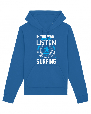 If You Want Me To Listen To You Talk About Surfing Royal Blue