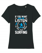 If You Want Me To Listen To You Talk About Surfing Tricou mânecă scurtă guler larg fitted Damă Expresser