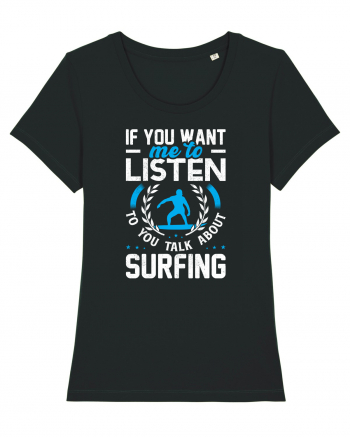 If You Want Me To Listen To You Talk About Surfing Black