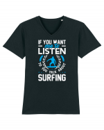 If You Want Me To Listen To You Talk About Surfing Tricou mânecă scurtă guler V Bărbat Presenter