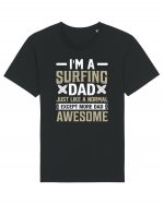 I'm A Surfing Dad Just Like A Normal Dad Except More Awesome Tricou mânecă scurtă Unisex Rocker