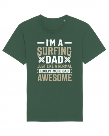 I'm A Surfing Dad Just Like A Normal Dad Except More Awesome Bottle Green