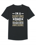 I'm A Surfing Dad Just Like A Normal Dad Except More Awesome Tricou mânecă scurtă guler larg Bărbat Skater