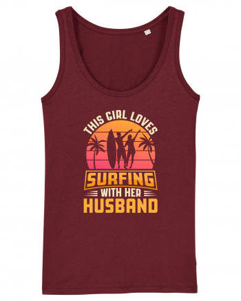 This Girl Loves Surfing With Her Husband Burgundy