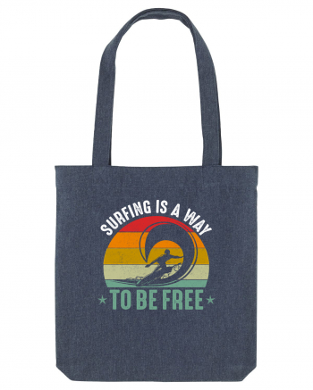 Surfing is a way to be free Midnight Blue