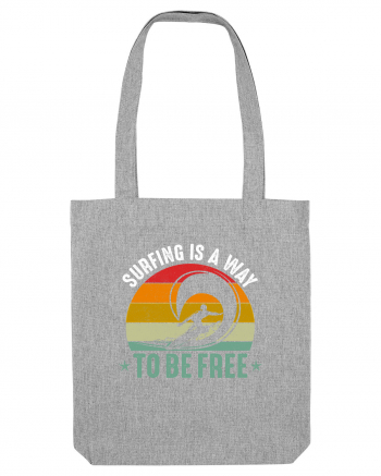 Surfing is a way to be free Heather Grey