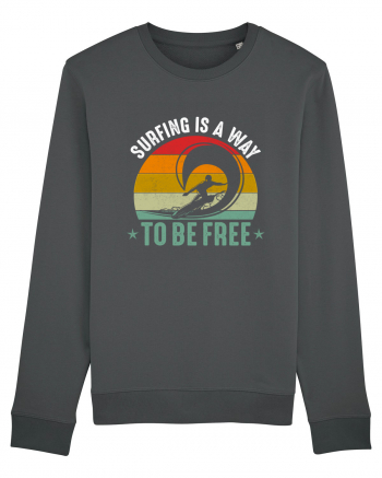 Surfing is a way to be free Anthracite