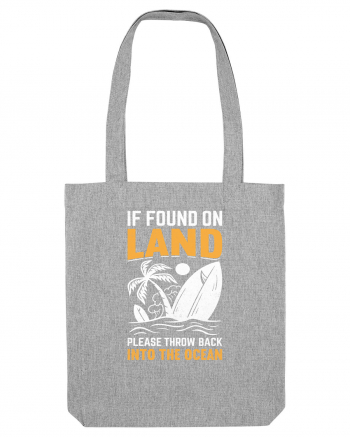  If Found On Land Please Throw Back Into The Ocean Heather Grey