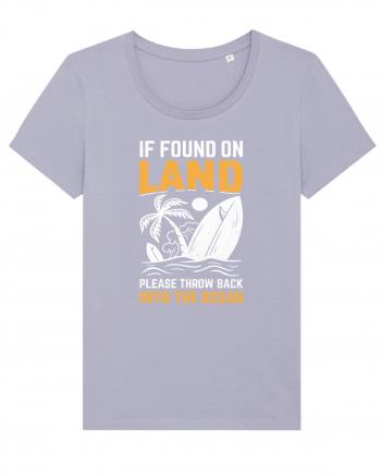  If Found On Land Please Throw Back Into The Ocean Lavender