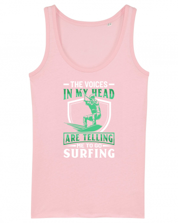 The voices in my head are telling me to go surfing Cotton Pink