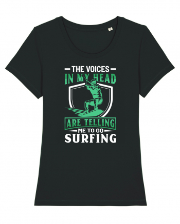 The voices in my head are telling me to go surfing Black