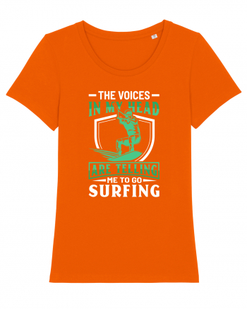 The voices in my head are telling me to go surfing Bright Orange