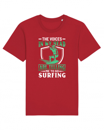 The voices in my head are telling me to go surfing Red