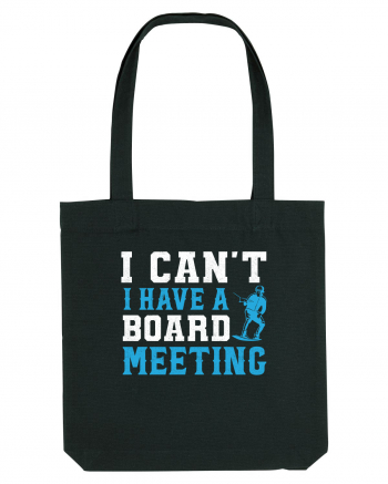 I Can't I Have a Board Meeting Black