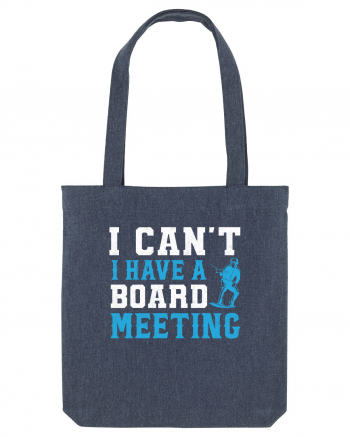 I Can't I Have a Board Meeting Midnight Blue