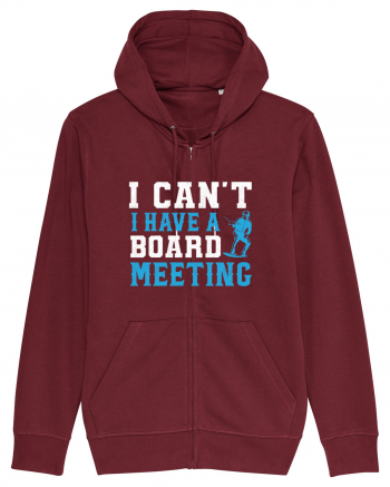 I Can't I Have a Board Meeting Burgundy