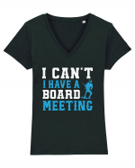 I Can't I Have a Board Meeting Tricou mânecă scurtă guler V Damă Evoker