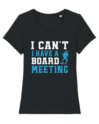 I Can't I Have a Board Meeting Black