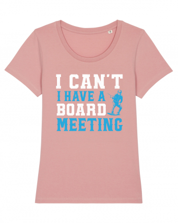 I Can't I Have a Board Meeting Canyon Pink