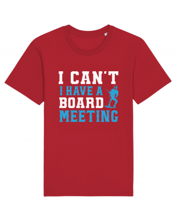 I Can't I Have a Board Meeting Red