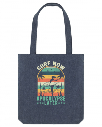 SURF NOW APOCALYPSE LATER Midnight Blue