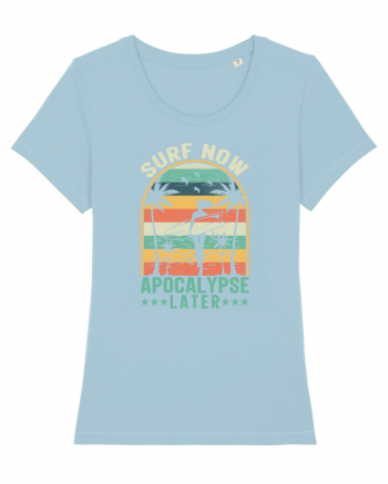 SURF NOW APOCALYPSE LATER Sky Blue