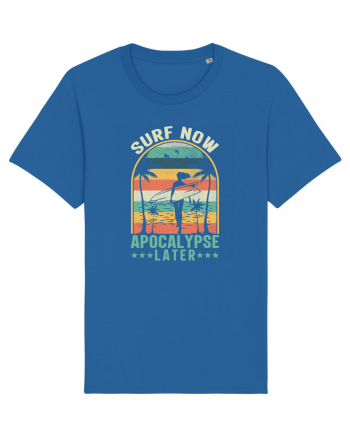 SURF NOW APOCALYPSE LATER Royal Blue