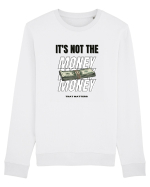 It s not the money that matters Bluză mânecă lungă Unisex Rise