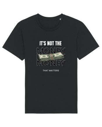 It s not the money that matters Black
