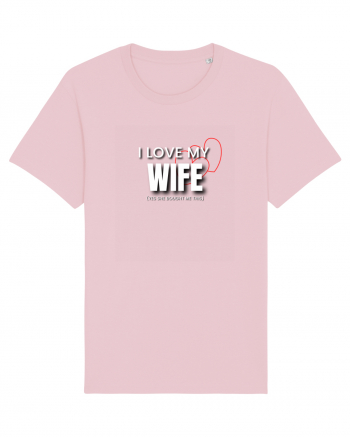 I love my wife Cotton Pink