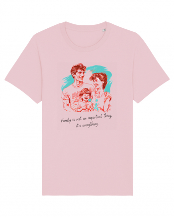 FAMILY IT'S EVERYTHING - V1 Cotton Pink