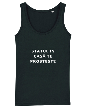 STATUL ÎN CASĂ TE PROSTEȘTE Black