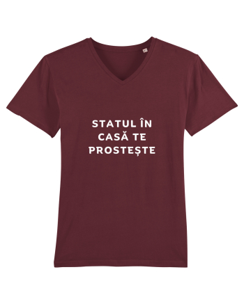 STATUL ÎN CASĂ TE PROSTEȘTE Burgundy