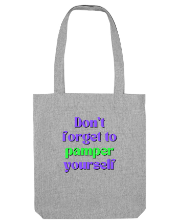 Don t forget to pamper yourself  Heather Grey