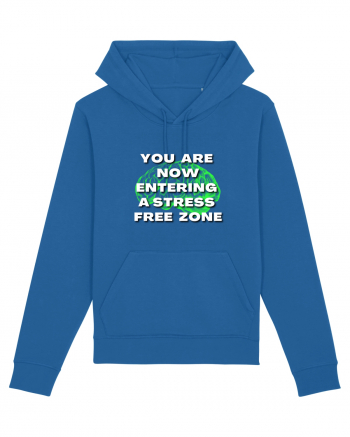 YOU ARE NOW ENTERING A STRESS FREE ZONE Royal Blue