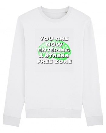 YOU ARE NOW ENTERING A STRESS FREE ZONE White