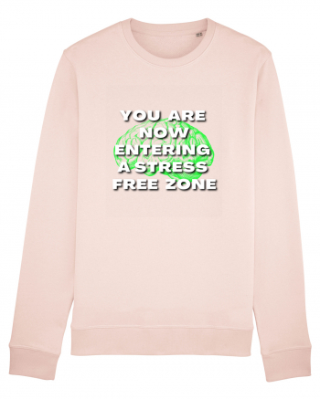 YOU ARE NOW ENTERING A STRESS FREE ZONE Candy Pink