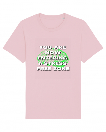 YOU ARE NOW ENTERING A STRESS FREE ZONE Cotton Pink