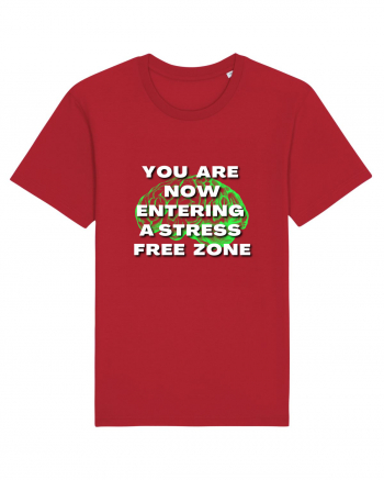 YOU ARE NOW ENTERING A STRESS FREE ZONE Red