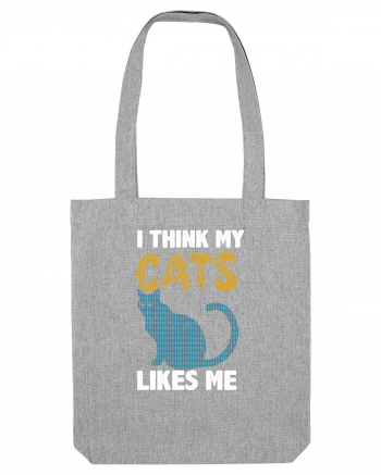 I Think Cats Likes Me Heather Grey