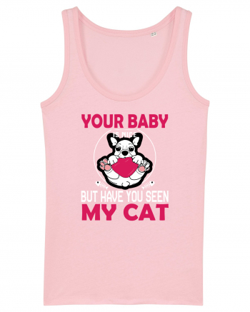 Your Baby Is Nice But Have You Seen My Cat Cotton Pink