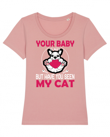 Your Baby Is Nice But Have You Seen My Cat Canyon Pink