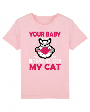 Your Baby Is Nice But Have You Seen My Cat Cotton Pink