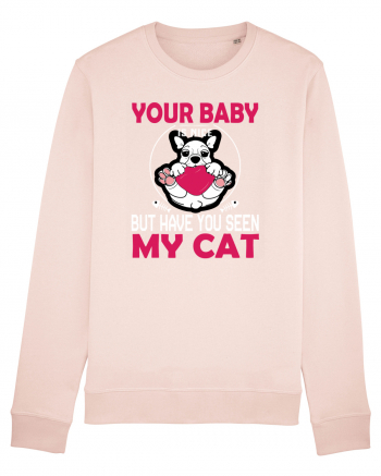 Your Baby Is Nice But Have You Seen My Cat Candy Pink