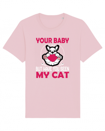 Your Baby Is Nice But Have You Seen My Cat Cotton Pink